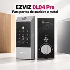 Fechadura Digital Ezviz DL04 Pro: para madeira e metal